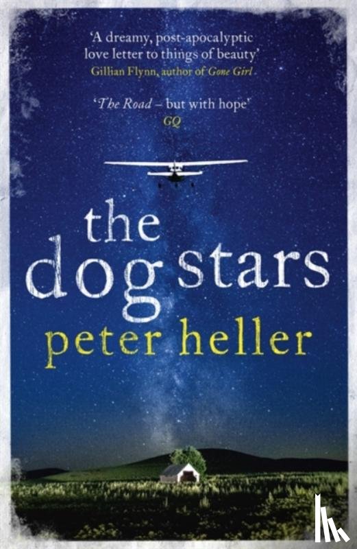 Heller, Peter - The Dog Stars: The hope-filled story of a world changed by global catastrophe