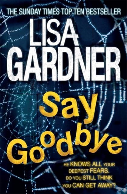 Gardner, Lisa - Say Goodbye (FBI Profiler 6)