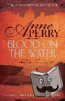 Perry, Anne - Blood on the Water (William Monk Mystery, Book 20)