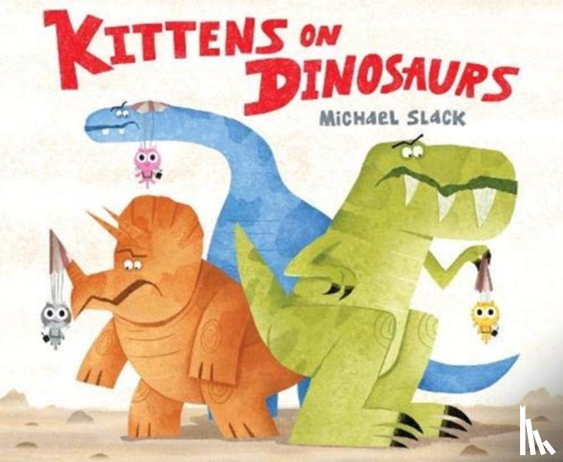 Slack, Michael - Kittens on Dinosaurs