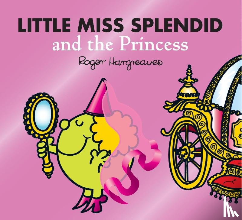 Hargreaves, Adam - Little Miss Splendid and the Princess