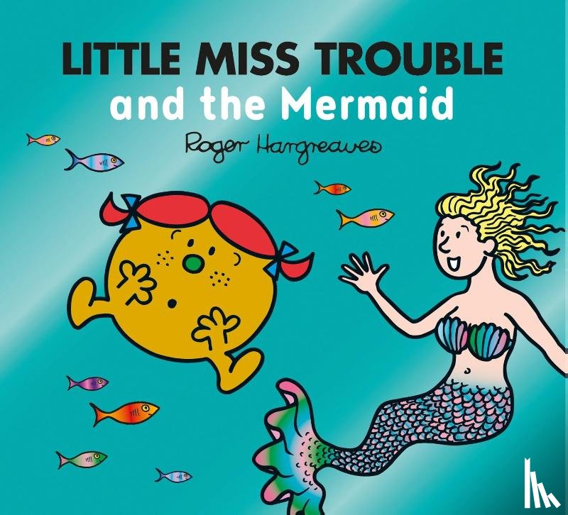 Hargreaves, Adam - Little Miss Trouble and the Mermaid