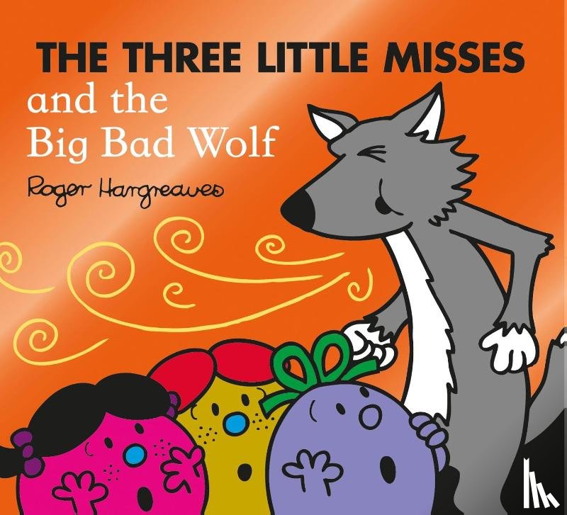 Hargreaves, Adam - The Three Little Misses and the Big Bad Wolf