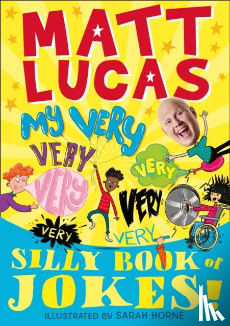 Lucas, Matt - My Very Very Very Very Very Very Very Silly Book of Jokes