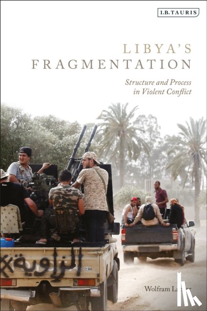 Lacher, Wolfram (German Institute for International and Security Affairs - Libya's Fragmentation