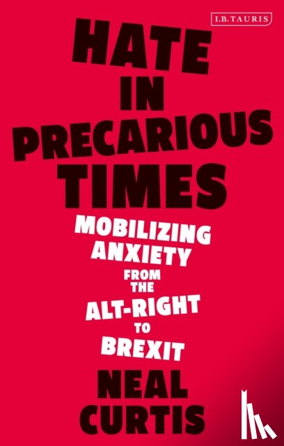 Curtis, Dr Neal (University of Auckland, New Zealand) - Hate in Precarious Times