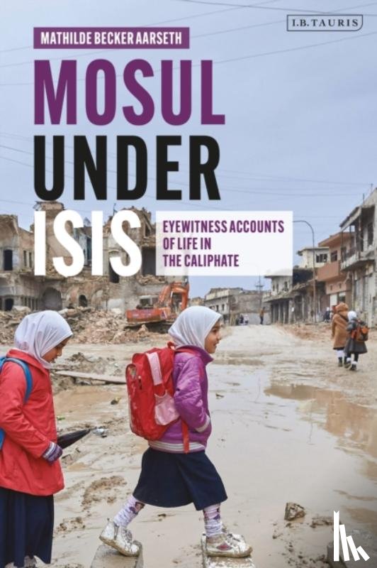 Aarseth, Mathilde Becker - Mosul under ISIS