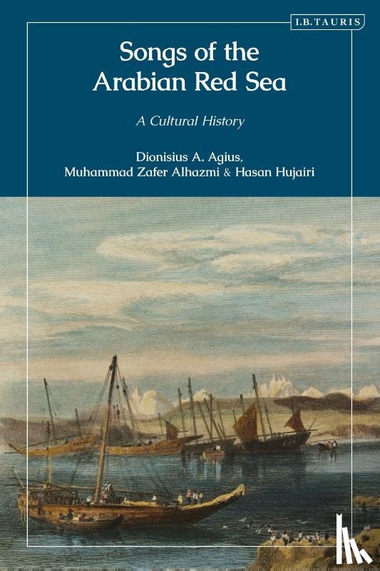 Agius, Dionisius A. (University of Exeter), Alhazmi, Muhammad Zafer (University in Madinah), Hujairi, Hasan (Independent Artist) - Songs of the Arabian Red Sea