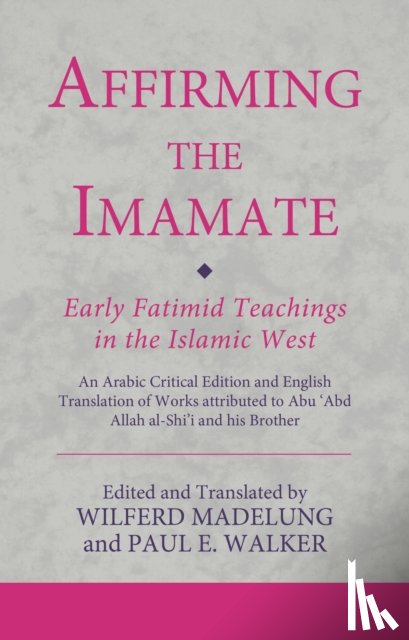  - Affirming the Imamate: Early Fatimid Teachings in the Islamic West