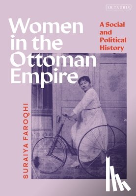 Faroqhi, Suraiya (Ibn Haldun University - Women in the Ottoman Empire