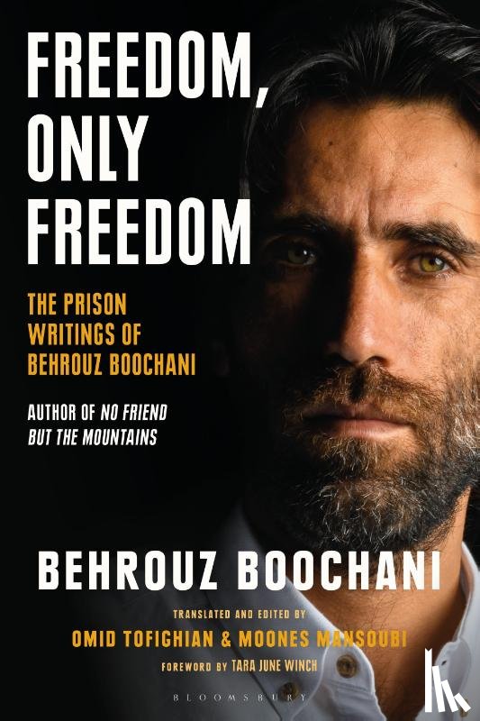 Boochani, Behrouz - Freedom, Only Freedom