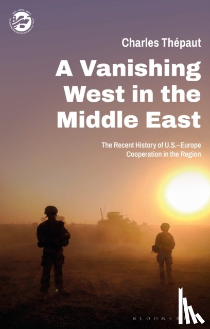 Thepaut, Charles (The Washington Institute for Near East Policy, USA) - A Vanishing West in the Middle East
