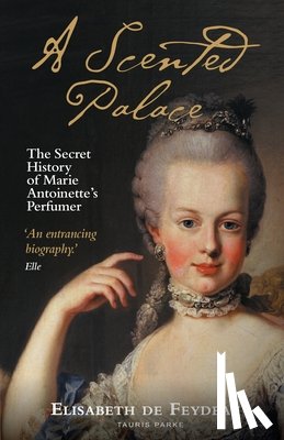 Feydeau, Elisabeth de - A Scented Palace