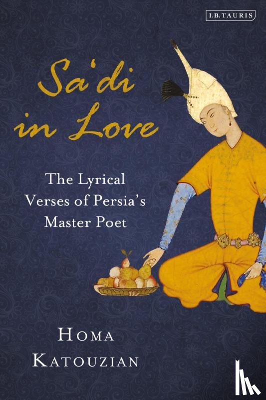 Katouzian, Homa (Oxford University - Sa'di in Love