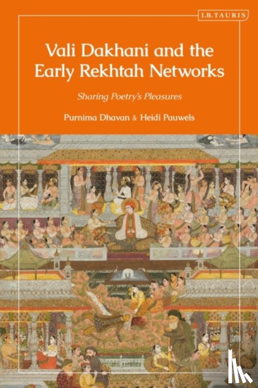 Pauwels, Heidi, Dhavan, Purnima (University of Washington - Vali Dakhani and the Early Rekhtah Networks