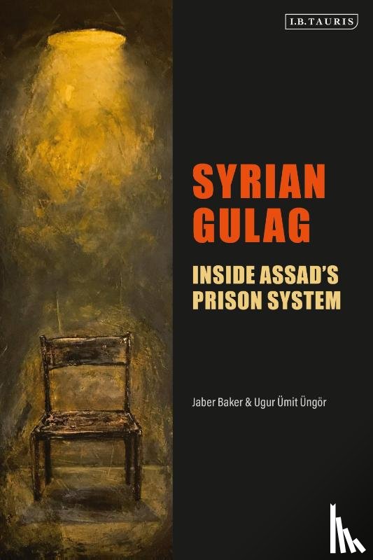 Baker, Jaber, Ungor, Ugur Umit - Syrian Gulag