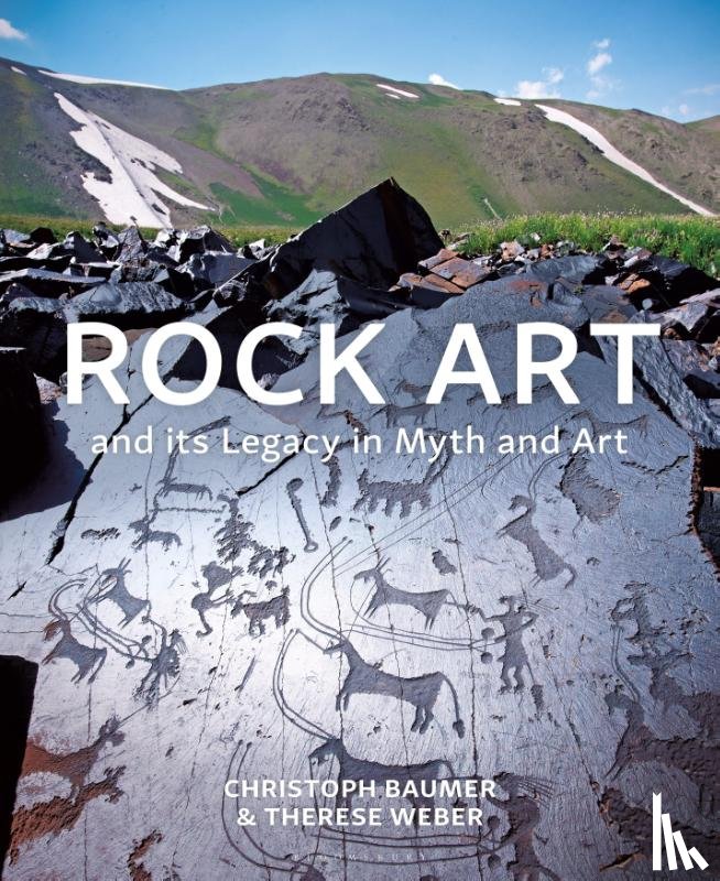 Baumer, Christoph (Independent Scholar), Weber, Therese - Rock Art and its Legacy in Myth and Art