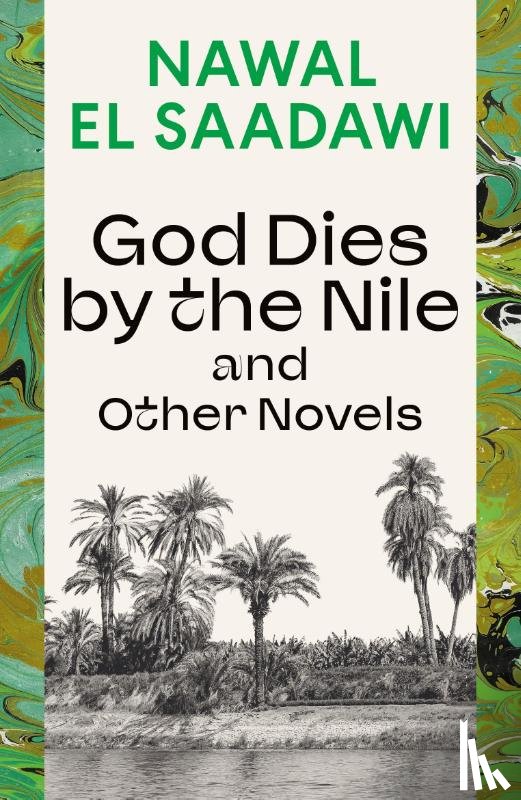 El Saadawi, Nawal - God Dies by the Nile and Other Novels