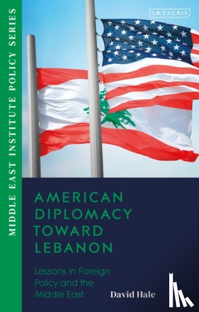 Hale, David (Wilson Center - American Diplomacy Toward Lebanon