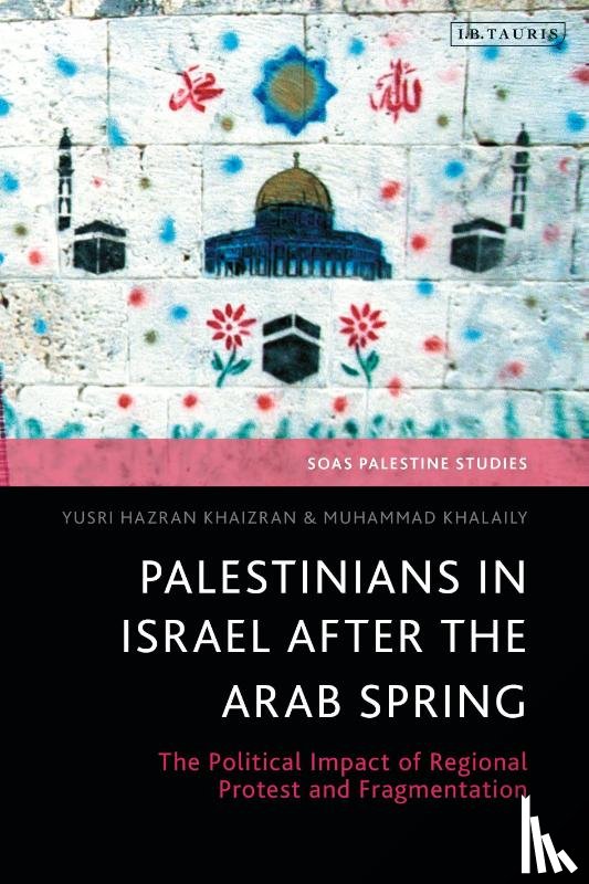 Khaizran, Yusri Hazran, Khalaily, Muhammad - Palestinians in Israel after the Arab Spring