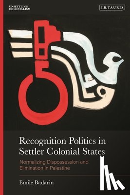 Badarin, Dr Emile - Recognition Politics in Settler Colonial States