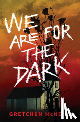 McNeil, Gretchen - We Are for the Dark