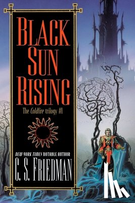 Friedman, C. S. - BLACK SUN RISING