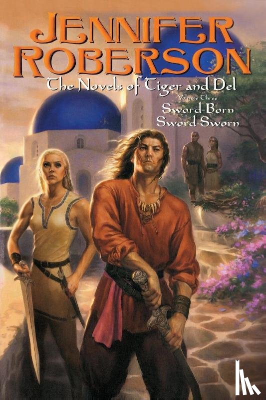 Roberson, Jennifer - The Novels of Tiger and Del, Volume III