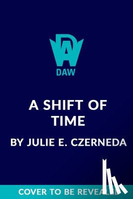 Czerneda, Julie E. - A Shift of Time