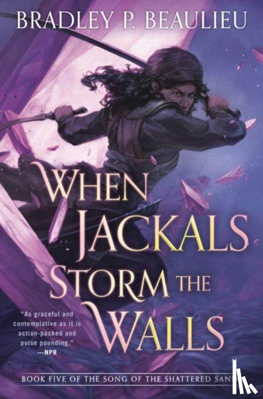 Beaulieu, Bradley P. - When Jackals Storm the Walls