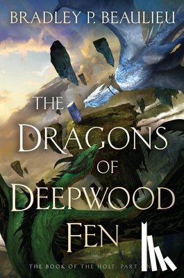 Beaulieu, Bradley P. - Dragons of Deepwood Fen