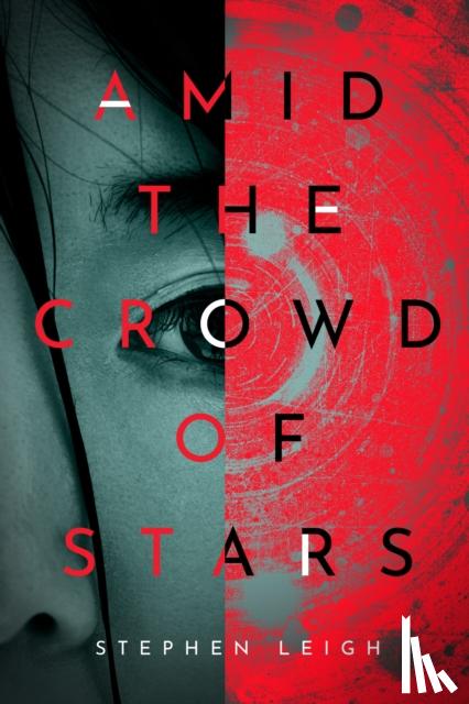 Leigh, Stephen - Amid the Crowd of Stars