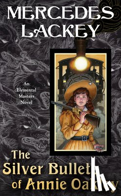 Lackey, Mercedes - The Silver Bullets of Annie Oakley