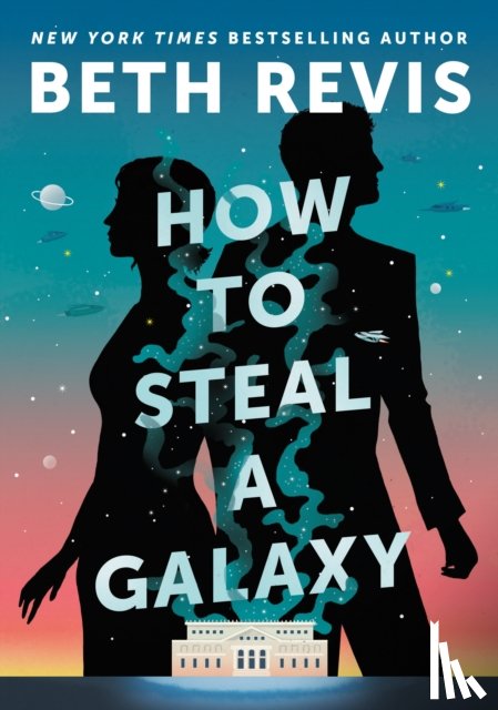 Revis, Beth - How to Steal a Galaxy