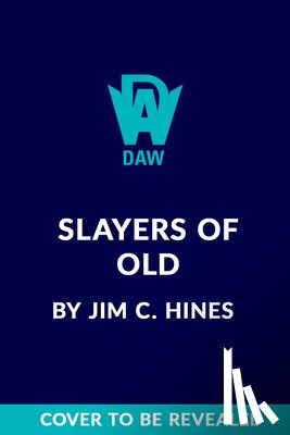 Hines, Jim C. - Slayers of Old