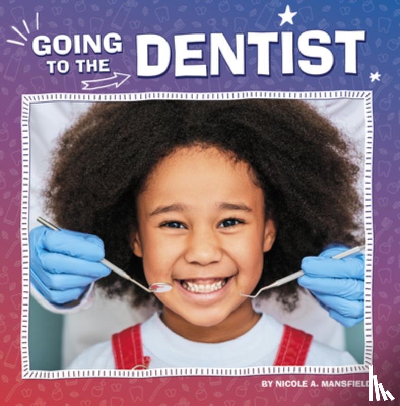 Mansfield, Nicole A. - GOING TO THE DENTIST