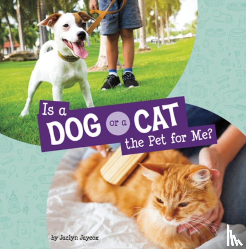 Jaycox, Jaclyn - Is a Dog or a Cat the Pet for Me?