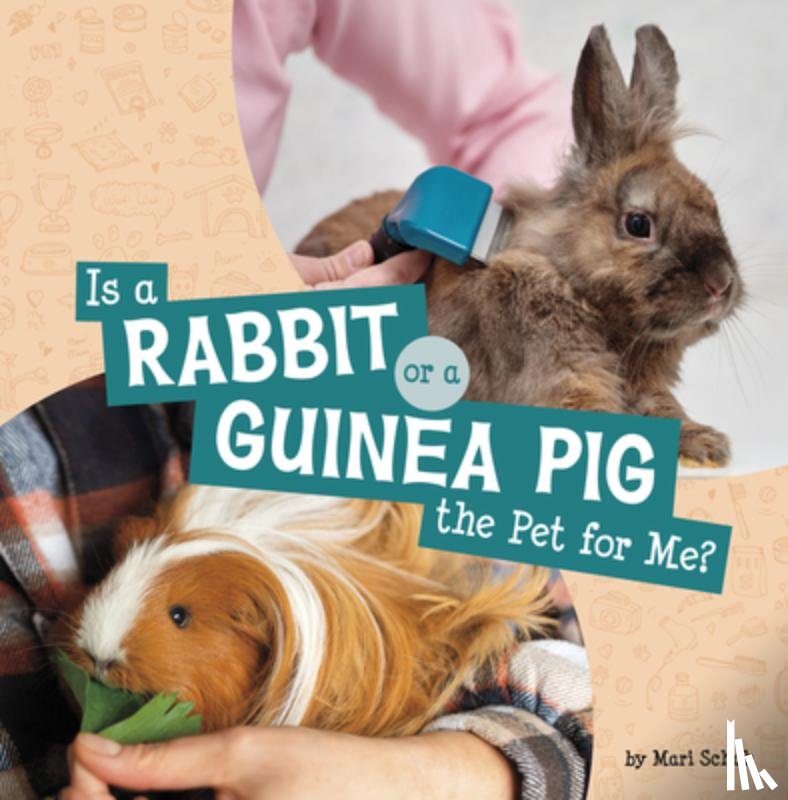 Schuh, Mari - Is a Rabbit or a Guinea Pig the Pet for Me?