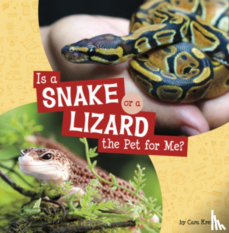 Krenn, Cara - Is a Snake or a Lizard the Pet for Me?