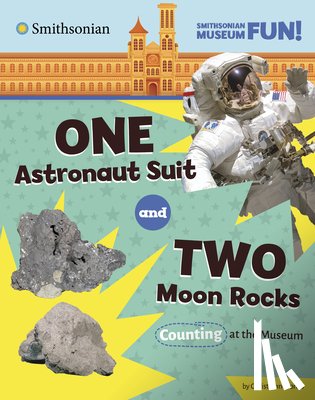Jones, Christianne - One Astronaut Suit and Two Moon Rocks: Counting at the Museum