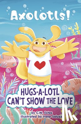 Estes, C. W. - Hugs-A-Lotl Can't Show the Love
