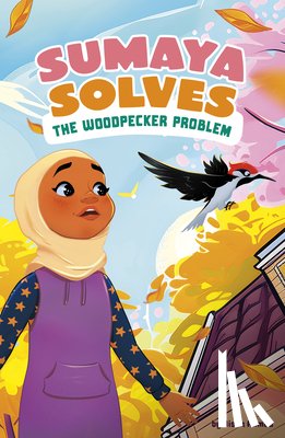 Ahmed, Aisha - Sumaya Solves the Woodpecker Problem