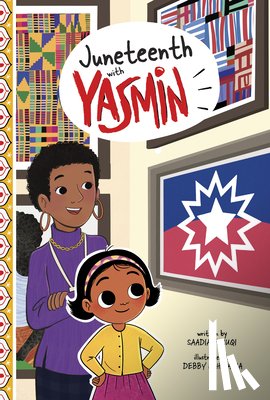 Faruqi, Saadia - Juneteenth with Yasmin