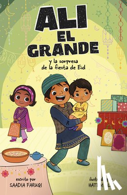 Faruqi, Saadia - Ali El Grande Y La Sorpresa de la Fiesta de Eid