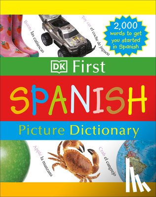 DK - DK First Picture Dictionary: Spanish: 2,000 Words to Get You Started in Spanish