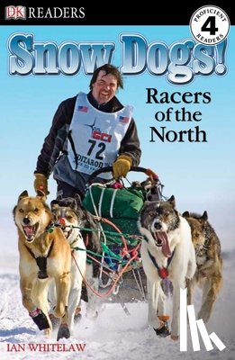Whitelaw, Ian - DK Readers L4: Snow Dogs!: Racers of the North