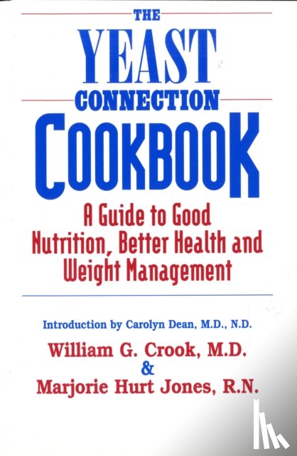 Crook, William G., Jones, Marjorie Hurt - Yeast Connection Cookbook