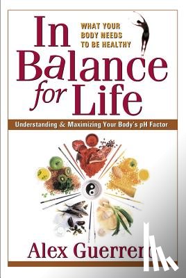 Guerrero, Alex - In Balance for Life