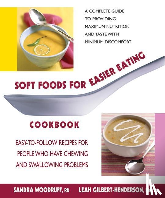 Woodruff, Sandra, Gilbert-Henderson, Leah - Woodruff, S: Soft Foods for Easier Eating Cookbook