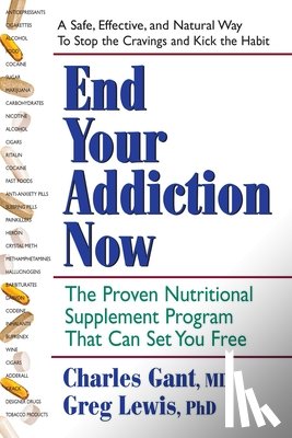 Gant, Charles, Lewis, Greg - End Your Addiction Now